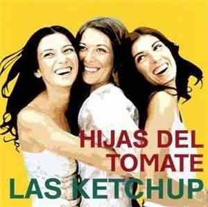 Las Ketchup - Hijas Del Tomate
