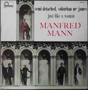 Manfred Mann - Semi-Detached, Suburban Mr James,  Just Like A Woman