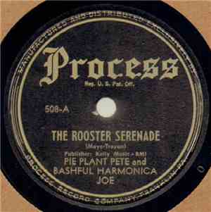 Pie Plant Pete And Bashful Harmonica Joe - The Rooster Serenade / My Blue S ...
