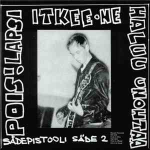 Pois! - Lapsi Itkee / Ne Haluu Unohtaa