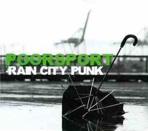 Poorsport - Rain City Punk