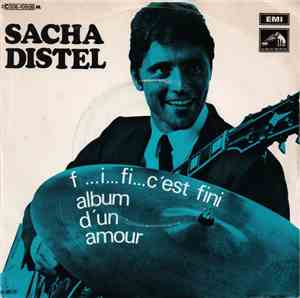 Sacha Distel - F...I...FI...C'Est Fini / Album D'Un Amour