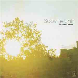 Scoville Unit - Everybody Knows