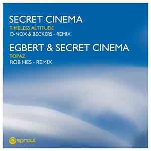 Secret Cinema / Egbert - Timeless Altitude / Topaz