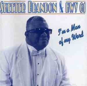 Skeeter Brandon & Hwy 61 - I'm A Man Of My Word