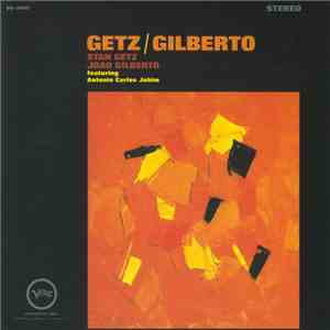 Stan Getz & João Gilberto Featuring Antonio Carlos Jobim - Getz / Gilberto