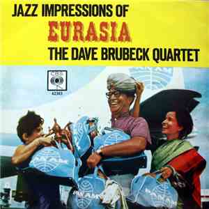 The Dave Brubeck Quartet - Jazz Impressions Of Eurasia