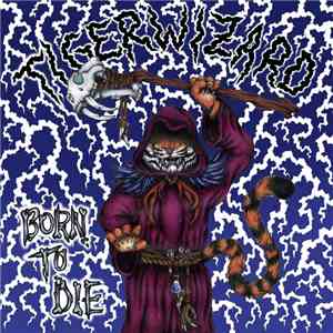 Tigerwizard - Born To Die