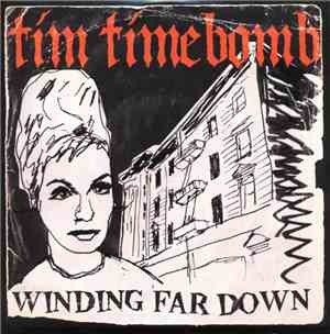 Tim Timebomb - Winding Far Down