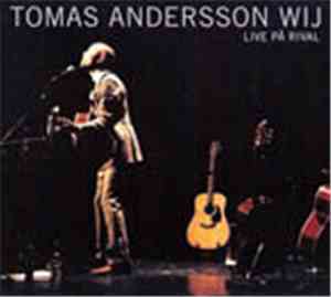 Tomas Andersson Wij - Live På Rival