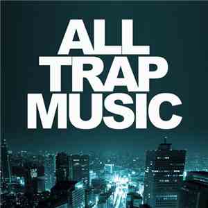 Various - All Trap Music