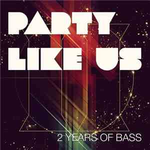 Various - Party Like Us: 2 Years Of Bass