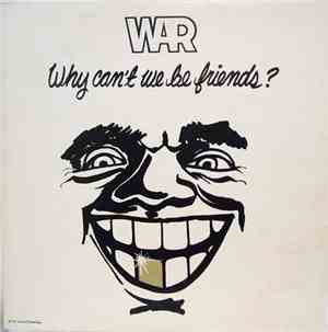War - Why Can't We Be Friends?