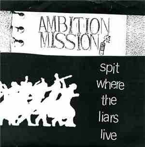 Ambition Mission - Spit Where The Liars Live