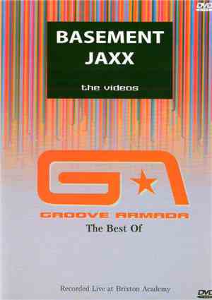Basement Jaxx  /  Groove Armada - The Videos / Groove Armada: The Best Of