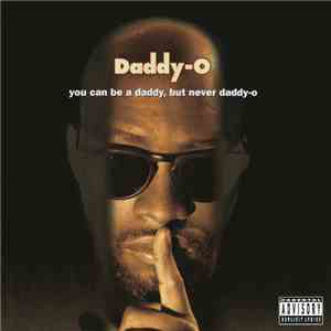 Daddy-O - You Can Be A Daddy, But Never Daddy-O