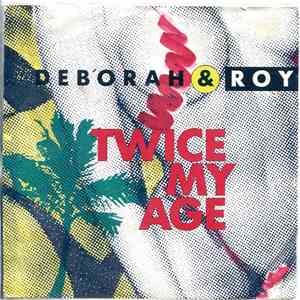 Deb'orah & Roy - Twice My Age