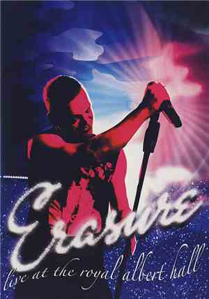 Erasure - Live At The Royal Albert Hall