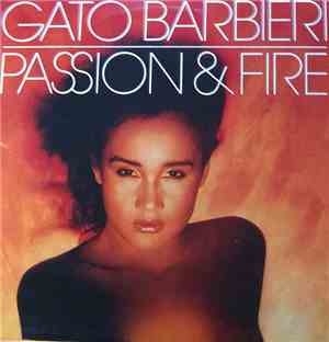 Gato Barbieri - Passion & Fire