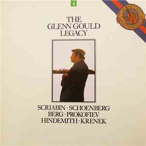 Glenn Gould - The Glenn Gould Legacy, Vol. 4 - Scriabin • Schoenberg • Berg ...