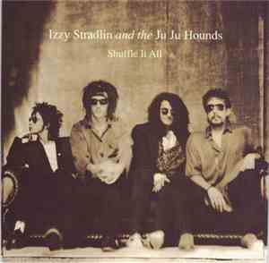 Izzy Stradlin And The Ju Ju Hounds - Shuffle It All
