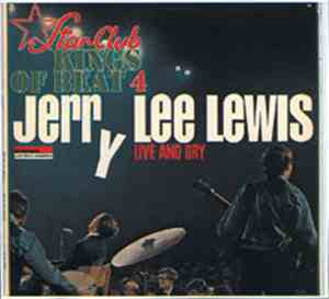Jerry Lee Lewis - Kings Of Beat 4/ Live And Dry