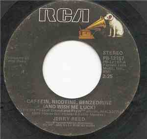 Jerry Reed - Caffein, Nicotine, Benzedrine (And Wish Me Luck) / If Love's A ...