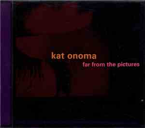 Kat Onoma - Far From The Pictures