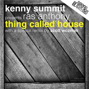 Kenny Summit Presents Ras Anthony - Thing Called House