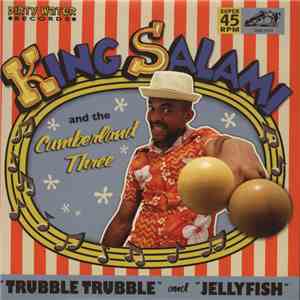 King Salami And The Cumberland Three - Trubble Trubble