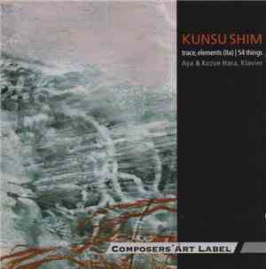 Kunsu Shim - Trace, Elements (IIa) | 54 Things