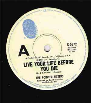 Pointer Sisters - Live Your Life Before You Die