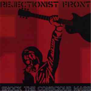 Rejectionist Front - Shock The Conscious Mass