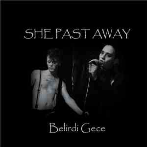 She Past Away - Belirdi Gece