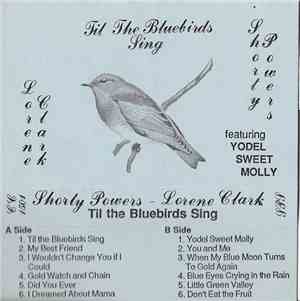 Shorty Powers And Lorene Clark - Til The Bluebirds Sing