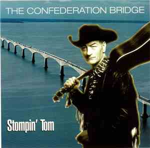 Stompin' Tom - The Confederation Bridge