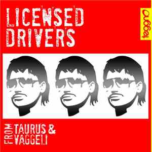 Taurus & Vaggeli - Licensed Drivers