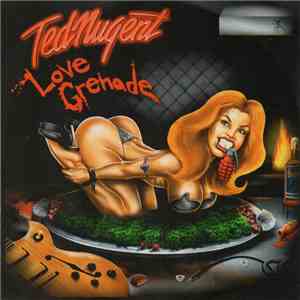 Ted Nugent - Love Grenade
