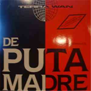 Terra Wan - De Puta Madre  (All The Remixes)