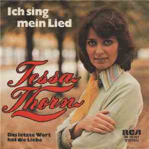 Tessa Thorn - Ich Sing Mein Lied / Das Letzte Wort Hat Die Liebe