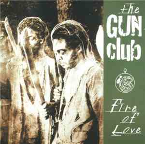 The Gun Club - Fire Of Love