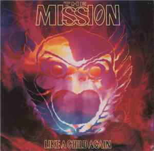 The Mission - Like A Child Again