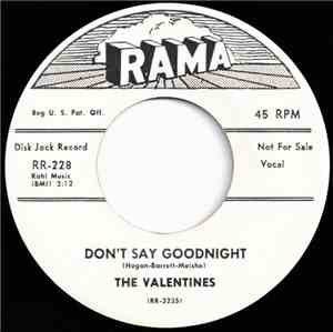 The Valentines - Don't Say Goodnight
