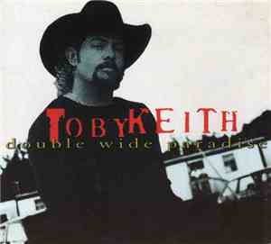 Toby Keith - Double Wide Paradise