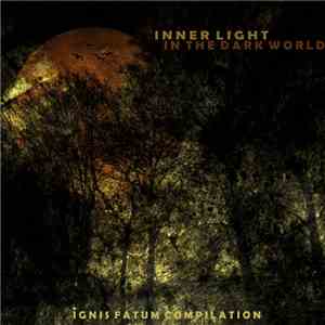 Various - Inner Light In The Dark World - Ignis Fatum Compilation