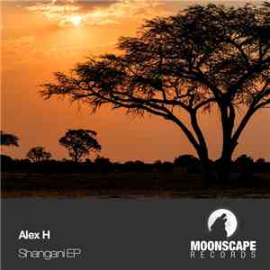 Alex H  - Shangani EP