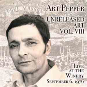 Art Pepper - Unreleased Art Vol. VIII Live At The Winery