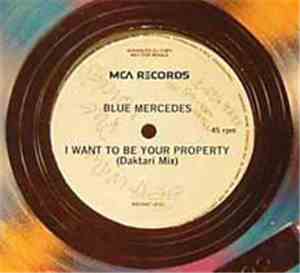 Blue Mercedes - I  Want To Be Your Property