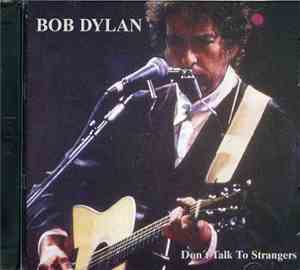 Bob Dylan - Don't Talk To Strangers
