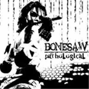 Bonesaw  - Pathological